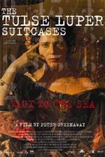 Watch The Tulse Luper Suitcases Part 2 Vaux to the Sea Vumoo
