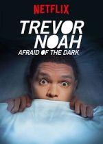 Watch Trevor Noah: Afraid of the Dark (TV Special 2017) Vumoo