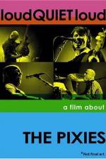 Watch loudQUIETloud A Film About the Pixies Vumoo