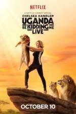 Watch Chelsea Handler Uganda Be Kidding Me Live Vumoo