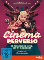 Watch Cinema Perverso: The Wonderful and Twisted World of Railroad Cinemas Vumoo