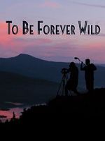 Watch To Be Forever Wild Vumoo