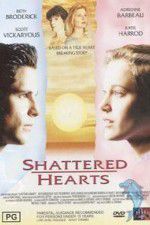 Watch Shattered Hearts A Moment of Truth Movie Vumoo