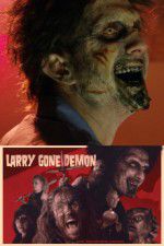 Watch Larry Gone Demon Vumoo