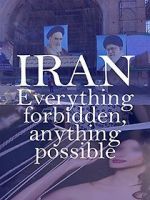 Watch Iran: Everything Forbidden, Anything Possible Vumoo