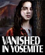 Watch Vanished in Yosemite Vumoo