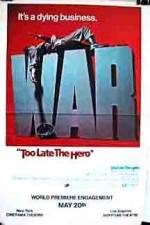 Watch Too Late the Hero Vumoo