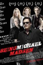 Watch Being Michael Madsen Vumoo