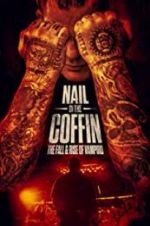 Watch Nail in the Coffin: The Fall and Rise of Vampiro Vumoo