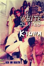 Watch White Slaves of K-Town Vumoo