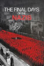 Watch The Final Days of the Nazis Vumoo