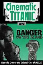 Watch Cinematic Titanic: Danger on Tiki Island Vumoo