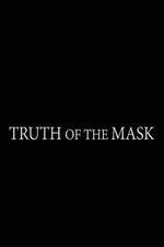 Watch Truth of the Mask Vumoo
