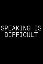 Watch Speaking Is Difficult Vumoo