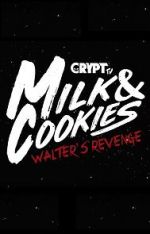 Watch Milk and Cookies: Walter\'s Revenge Vumoo