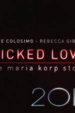 Watch Wicked Love The Maria Korp Story Vumoo