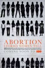 Watch Abortion: Stories Women Tell Vumoo