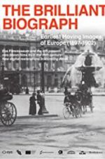 Watch The Brilliant Biograph: Earliest Moving Images of Europe (1897-1902) Vumoo