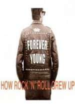Watch Forever Young: How Rock \'n\' Roll Grew Up Vumoo