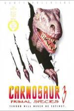 Watch Carnosaur 3 Primal Species Vumoo