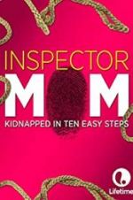 Watch Inspector Mom: Kidnapped in Ten Easy Steps Vumoo
