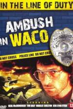 Watch Ambush in Waco In the Line of Duty Vumoo