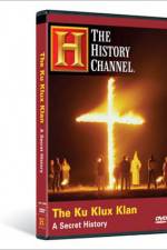 Watch The Ku Klux Klan A Secret History Vumoo
