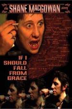 Watch If I Should Fall from Grace The Shane MacGowan Story Vumoo