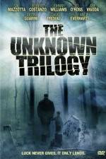 Watch The Unknown Trilogy Vumoo