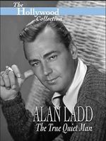 Watch Alan Ladd: The True Quiet Man Vumoo