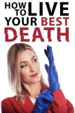 Watch How to Live Your Best Death Vumoo