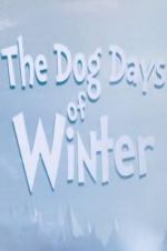 Watch The Dog Days of Winter Vumoo