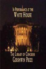 Watch In Performance at the White House - The Library of Congress Gershwin Prize Vumoo