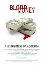 Watch Blood Money: The Business of Abortion Vumoo