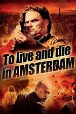 Watch To Live and Die in Amsterdam Vumoo
