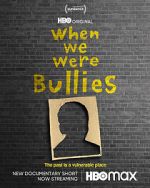 Watch When We Were Bullies (Short 2021) Vumoo