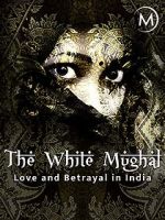 Watch Love and Betrayal in India: The White Mughal Vumoo