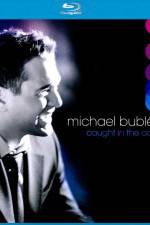 Watch Michael Buble Caught In The Act Vumoo