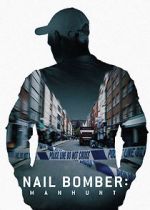 Watch Nail Bomber: Manhunt Vumoo