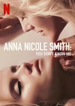 Watch Anna Nicole Smith: You Don\'t Know Me Vumoo