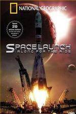Watch National Geographic Special Space Launch - Along For the Ride Vumoo