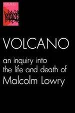 Watch Volcano: An Inquiry Into the Life and Death of Malcolm Lowry Vumoo