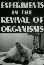 Watch Experiments in the Revival of Organisms (Short 1940) Vumoo