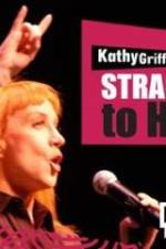 Watch Kathy Griffin Straight to Hell Vumoo