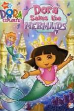 Watch Dora the Explorer: Dora Saves the Mermaids Vumoo