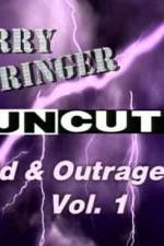 Watch Jerry Springer Wild  and Outrageous Vol 1 Vumoo