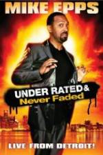 Watch Mike Epps: Under Rated & Never Faded Vumoo