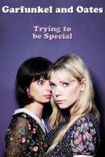 Watch Garfunkel and Oates: Trying to Be Special Vumoo
