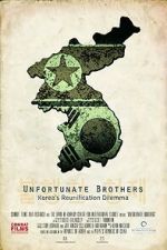 Watch Unfortunate Brothers: Korea\'s Reunification Dilemma Vumoo