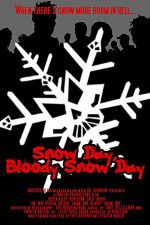 Watch Snow Day Bloody Snow Day Vumoo